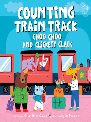 cover image of Counting Train Track Choo Choo and Clickety Clack